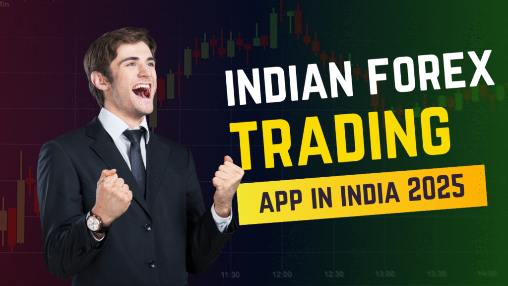Indian forex trading app in india 2025