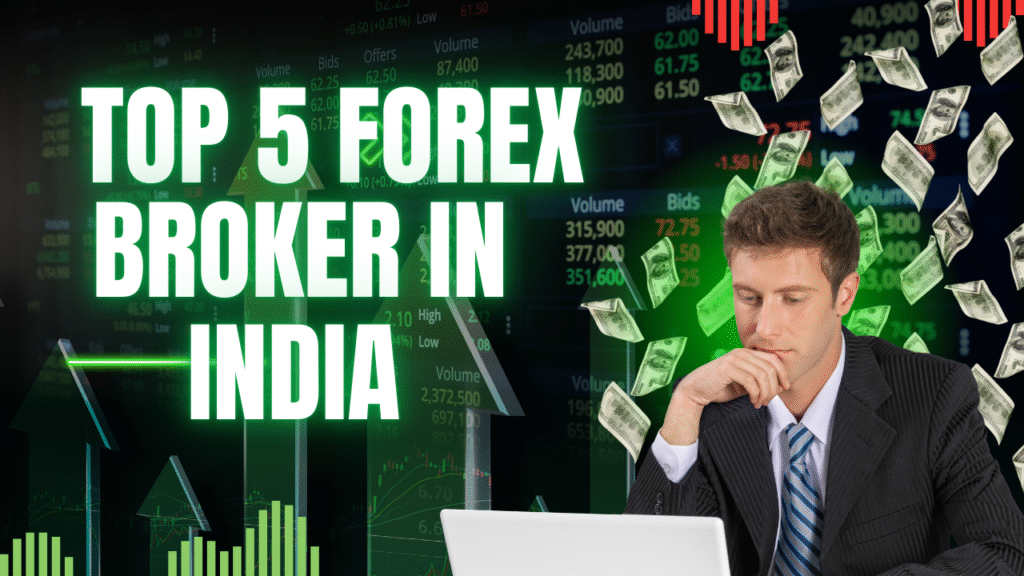 Top 5 Forex Brokers in India